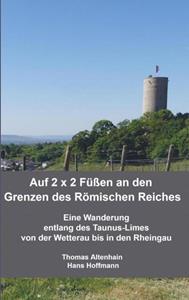 Hans Hoffmann, Thomas Altenhain Hans Hoffmann Auf 2 x 2 Füßen an den Grenzen des Römischen Reiches -   (ISBN: 9789403722276)