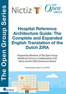 The Open Group Hospital Reference Architecture Guide: The Complete and Expanded English translation of the Dutch ZiRA -   (ISBN: 9789401811057)