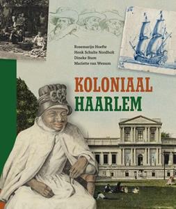 Dineke Stam Koloniaal Haarlem -   (ISBN: 9789491936449)