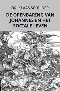 Dr. Klaas Schilder De Openbaring van Johannes en het sociale leven -   (ISBN: 9789464807479)