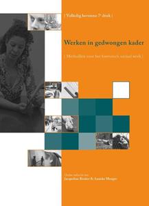 Anneke Menger, Jacqueline Bosker Werken in gedwongen kader -   (ISBN: 9789085602675)