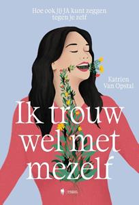 Katrien van Opstal Ik trouw wel met mezelf -   (ISBN: 9789464778731)