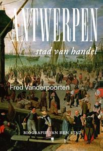 Fred Vanderpoorten Antwerpen, stad van de handel -   (ISBN: 9789464788570)