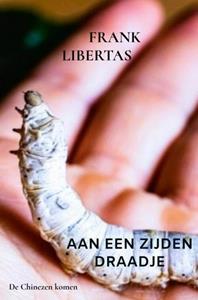 Frank Libertas Aan een Zijden Draadje -   (ISBN: 9789464927542)