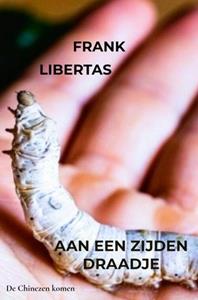 Frank Libertas Aan een Zijden Draadje -   (ISBN: 9789464927559)