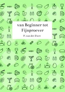 P. van der Zwet van Beginner tot Fijnproever -   (ISBN: 9789464927795)