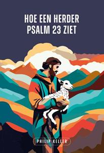Philip Keller Hoe een herder Psalm 23 ziet -   (ISBN: 9789033804120)