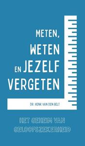 Dr.H. van den Belt Meten, weten en jezelf vergeten -   (ISBN: 9789088973802)