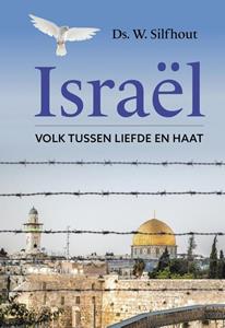 W. Silfhout Israël: volk tussen liefde en haat -   (ISBN: 9789402909326)