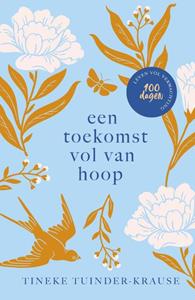 Tineke Tuinder-Krause Een toekomst vol van hoop -   (ISBN: 9789464250909)