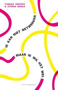 Yamina Krossa Ik kan niet netwerken -   (ISBN: 9789463106160)