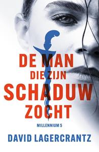 David Lagercrantz De man die zijn schaduw zocht - Millennium 5 -   (ISBN: 9789056727727)