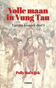 Polly Hofwijck Volle maan in Vung Tau -   (ISBN: 9789083385006)