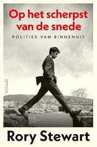 Rory Stewart Op het scherpst van de snede -   (ISBN: 9789044655667)