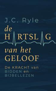 John Charles Ryle De hartslag van het geloof -   (ISBN: 9789043540629)