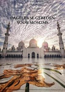 Jasmin Hajro Dagelijkse gebeden voor moslims -   (ISBN: 9789403725604)