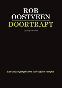 Rob Oostveen Doortrapt -   (ISBN: 9789083122267)