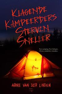 Arne van der Linden Klagende kampeerders sterven sneller -   (ISBN: 9789464945065)