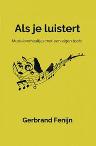 Gerbrand Fenijn Als je luistert -   (ISBN: 9789403725437)