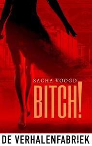 Sacha Voogd Bitch! -   (ISBN: 9789461098566)
