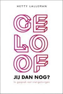 Hetty Lalleman Geloof jij dan nog℃ -   (ISBN: 9789033801686)