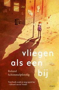 Roland Schimmelpfennig Vliegen als een bij -   (ISBN: 9789021685557)