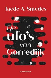 Taede A. Smedes De ufo’s van Gorredijk -   (ISBN: 9789464711721)