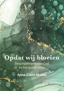 Anne-Claire Mulder Opdat wij bloeien -   (ISBN: 9789493288874)