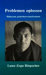 Lama Thubten Zopa Rinpochee Problemen oplossen -   (ISBN: 9789493365032)