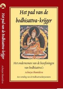 Acharya Shantideva Het pad van de Bodhisattva-krijger -   (ISBN: 9789071886676)