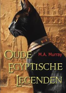 Margaret Alice Murray Oude Egyptische Legenden -   (ISBN: 9789464817188)
