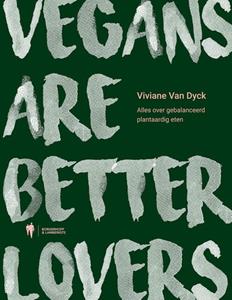 Viviane van Dyck Vegans are better lovers -   (ISBN: 9789464946482)