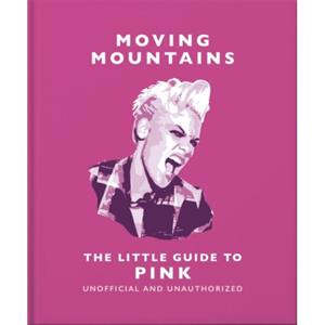 Headline Publishing Group Moving Mountains: The Little Guide to Pink
