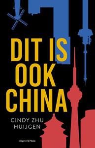 Cindy Zhu Huijgen Dit is ook China -   (ISBN: 9789493339224)