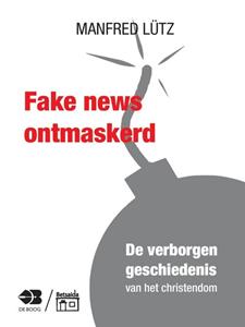 Manfred Lütz Fake news ontmaskerd -   (ISBN: 9789062571123)