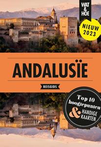 Anton Dijkgraaf, Sylvia Keppel, Wat & Hoe Reisgids Andalusië -   (ISBN: 9789043925853)