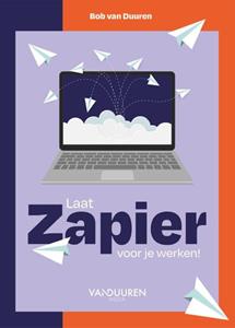 Bob van Duuren Laat Zapier voor je werken! -   (ISBN: 9789463563437)