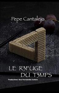 Pepe Cantalejo Le refuge du temps -   (ISBN: 9789403721040)