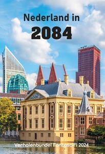 Diverse Auteurs Nederland in 2084 -   (ISBN: 9789464932829)