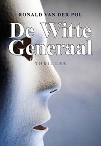 Ronald van der Pol De witte generaal -   (ISBN: 9789089546975)