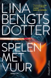 Lina Bengtsdotter Spelen met vuur -   (ISBN: 9789402769463)