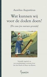 Aurelius Augustinus Wat kunnen wij voor de doden doen℃ -   (ISBN: 9789463401234)