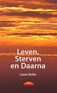 Lama Thubten Yeshe Leven, sterven en daarna -   (ISBN: 9789493365131)