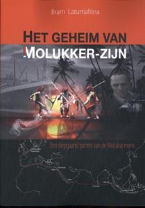 Bram Latumahina Het geheim van Molukker-zijn -   (ISBN: 9789493346055)