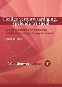 Michiel de Ronde Heilige verontwaardiging, spelende wijsheid -   (ISBN: 9789085602705)