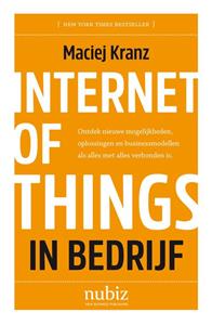 Maciej Kranz Internet of Things in bedrijf -   (ISBN: 9789492790057)