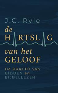 John Charles Ryle De hartslag van het geloof -   (ISBN: 9789043540636)
