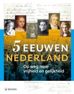 Arjan Poelwijk, Paul Brood, Ron Guleij 5 eeuwen Nederland -   (ISBN: 9789462582798)