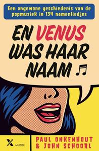 John Schoorl, Paul Onkenhout En Venus was haar naam -   (ISBN: 9789401620819)