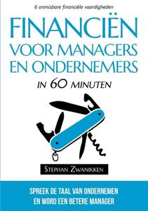 Stephan Zwanikken Financiën voor managers en ondernemers in 60 minuten -   (ISBN: 9789081189507)